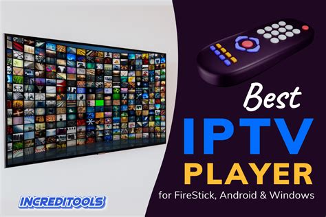 Top 13 IPTV Players for Firestick/Android TV/PC (Sept. 2024).